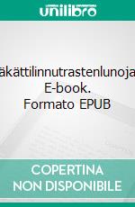 läkättilinnutrastenlunoja. E-book. Formato EPUB ebook di Tuomas Väätäinen