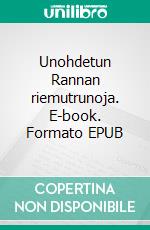 Unohdetun Rannan riemutrunoja. E-book. Formato EPUB ebook