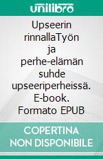 Upseerin rinnallaTyön ja perhe-elämän suhde upseeriperheissä. E-book. Formato EPUB ebook