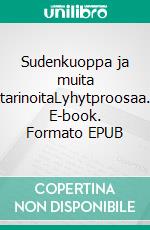 Sudenkuoppa ja muita tarinoitaLyhytproosaa. E-book. Formato EPUB ebook