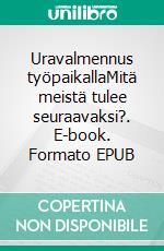 Uravalmennus työpaikallaMitä meistä tulee seuraavaksi?. E-book. Formato EPUB ebook