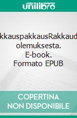 RakkauspakkausRakkauden olemuksesta. E-book. Formato EPUB ebook