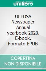 UEFDSA Newspaper Annual yearbook 2020. E-book. Formato EPUB ebook