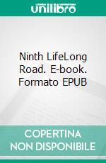 Ninth LifeLong Road. E-book. Formato EPUB ebook di Joel Ohisalo