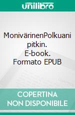 MonivärinenPolkuani pitkin. E-book. Formato EPUB ebook