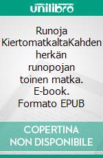 Runoja KiertomatkaltaKahden herkän runopojan toinen matka. E-book. Formato EPUB ebook di S Love