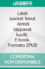 Liiteli suviset linnut -lenteli tappavat luodit. E-book. Formato EPUB ebook