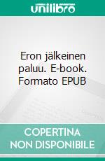 Eron jälkeinen paluu. E-book. Formato EPUB ebook