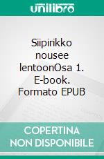 Siipirikko nousee lentoonOsa 1. E-book. Formato EPUB ebook