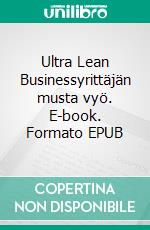 Ultra Lean Businessyrittäjän musta vyö. E-book. Formato EPUB