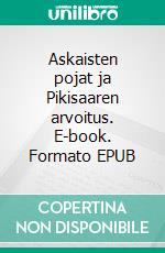 Askaisten pojat ja Pikisaaren arvoitus. E-book. Formato EPUB ebook