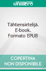 Tähtiensiirtelijä. E-book. Formato EPUB ebook