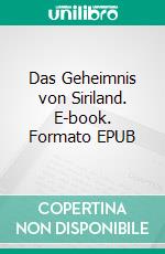 Das Geheimnis von Siriland. E-book. Formato EPUB ebook