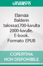 Elämää Balderin talossa1700-luvulta 2000-luvulle. E-book. Formato EPUB ebook