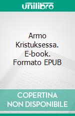Armo Kristuksessa. E-book. Formato EPUB ebook