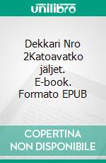 Dekkari Nro 2Katoavatko jäljet. E-book. Formato EPUB ebook