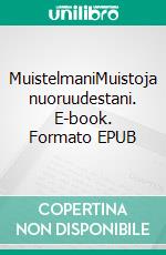 MuistelmaniMuistoja nuoruudestani. E-book. Formato EPUB ebook di Helli Karimus