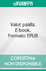 Valot päällä. E-book. Formato EPUB ebook