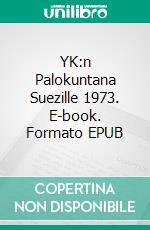 YK:n Palokuntana Suezille 1973. E-book. Formato EPUB ebook