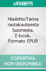 HiisilehtoTarina rautakautisesta Suomesta. E-book. Formato EPUB ebook