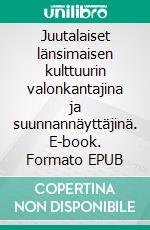 Juutalaiset länsimaisen kulttuurin valonkantajina ja suunnannäyttäjinä. E-book. Formato EPUB ebook di Jani Laasonen