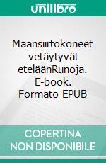 Maansiirtokoneet vetäytyvät eteläänRunoja. E-book. Formato EPUB ebook