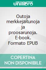 Outoja merkkejäRunoja ja proosarunoja. E-book. Formato EPUB ebook di Uuna Syrjäsuo