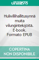 Hulivillihallitusynnä muita vilungintekijöitä. E-book. Formato EPUB