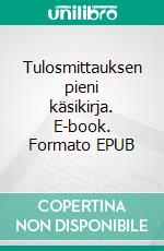 Tulosmittauksen pieni käsikirja. E-book. Formato EPUB ebook