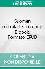 Suomen runokalatlastenrunoja. E-book. Formato EPUB ebook