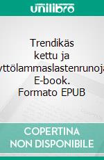 Trendikäs kettu ja tyttölammaslastenrunoja. E-book. Formato EPUB ebook