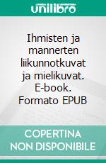 Ihmisten ja mannerten liikunnotkuvat ja mielikuvat. E-book. Formato EPUB ebook