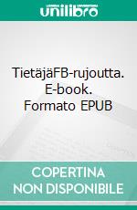 TietäjäFB-rujoutta. E-book. Formato EPUB ebook