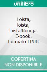 Loista, loista, loista!Runoja. E-book. Formato EPUB ebook di Matkamies Tane