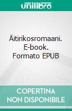 Äitirikosromaani. E-book. Formato EPUB ebook