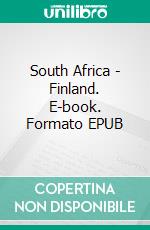 South Africa - Finland. E-book. Formato EPUB ebook