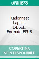 Kadonneet Lapset. E-book. Formato EPUB ebook