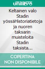 Keltainen valo Stadin yössäHistoriatietoja ja nuoren taksarin muisteloita Stadin taksista 1960-70-luv.. E-book. Formato EPUB ebook di Timo Honkala