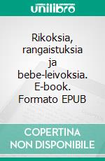 Rikoksia, rangaistuksia ja bebe-leivoksia. E-book. Formato EPUB ebook