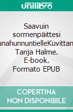 Saavuin sormenpäittesi punahunnuntielleKuvittanut Tanja Halme. E-book. Formato EPUB ebook