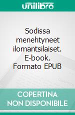 Sodissa menehtyneet ilomantsilaiset. E-book. Formato EPUB ebook di Ensio Kettunen