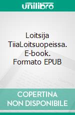 Loitsija TiiaLoitsuopeissa. E-book. Formato EPUB ebook