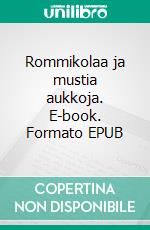 Rommikolaa ja mustia aukkoja. E-book. Formato EPUB ebook