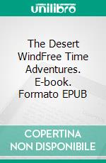 The Desert WindFree Time Adventures. E-book. Formato EPUB ebook di Esa Kinnunen