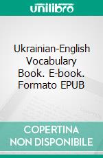 Ukrainian-English Vocabulary Book. E-book. Formato EPUB ebook