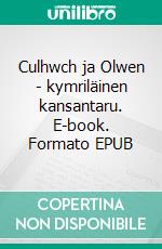 Culhwch ja Olwen - kymriläinen kansantaru. E-book. Formato EPUB ebook