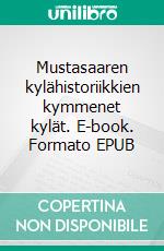 Mustasaaren kylähistoriikkien kymmenet kylät. E-book. Formato EPUB ebook di Jane Trygg-Kaipiainen