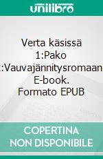 Verta käsissä 1:Pako 2:Vauvajännitysromaani. E-book. Formato EPUB ebook di Helli Karimus