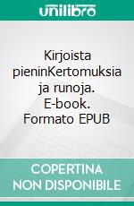 Kirjoista pieninKertomuksia ja runoja. E-book. Formato EPUB ebook di Paavo Räisänen