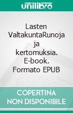 Lasten ValtakuntaRunoja ja kertomuksia. E-book. Formato EPUB